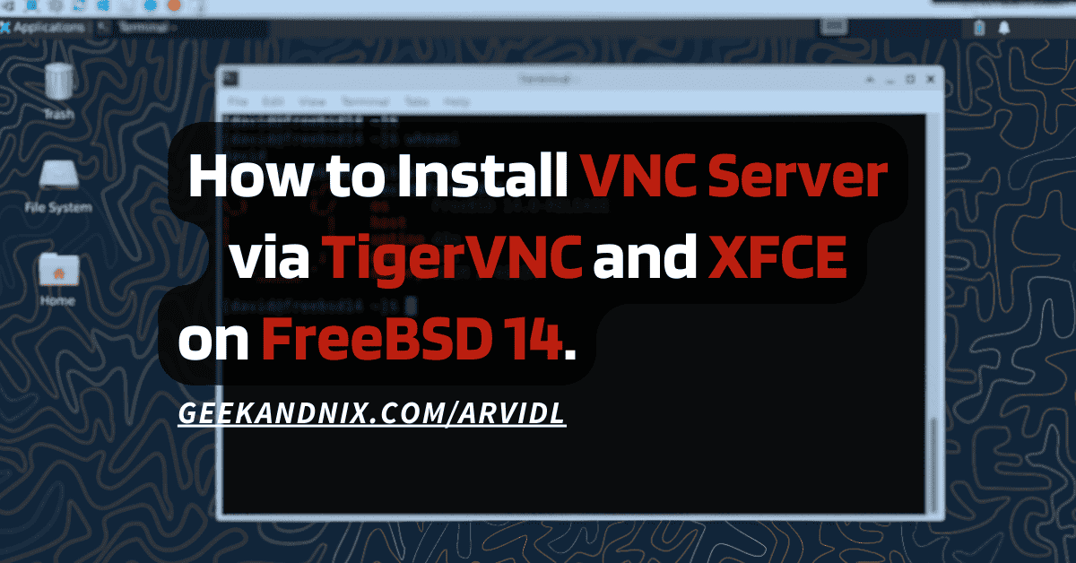 How to Install VNC Server on FreeBSD 14 (TigerVNC and XFCE)