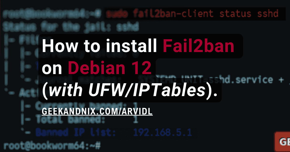 How to install Fail2ban on Debian 12 (with UFW/IPTables)