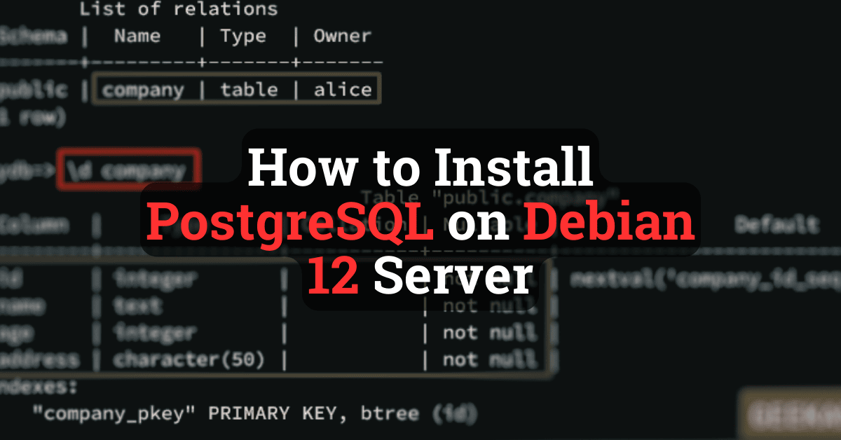 How to Install PostgreSQL on Debian 12 Server